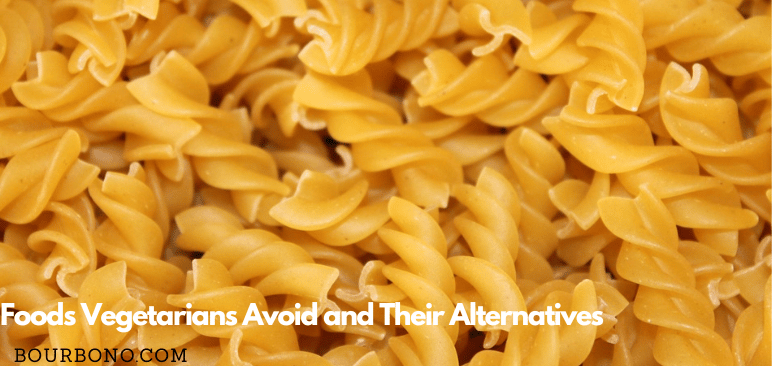 Foods Vegetarians Avoid and Their Alternatives